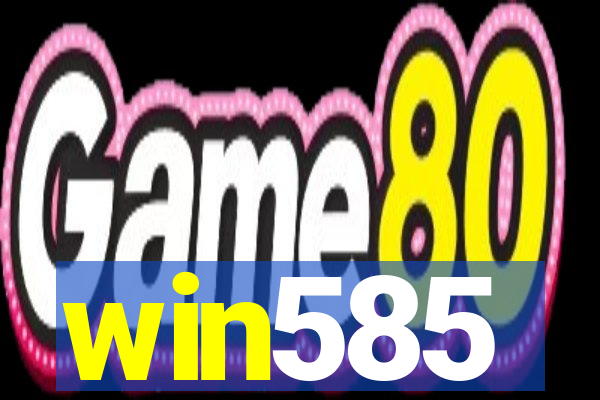 win585