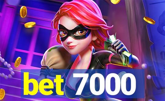 bet 7000