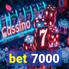 bet 7000