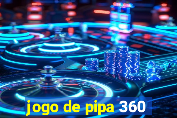 jogo de pipa 360