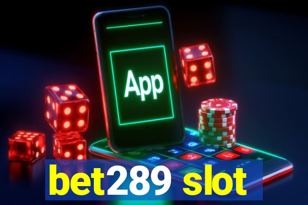 bet289 slot