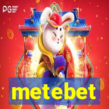 metebet