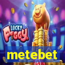 metebet