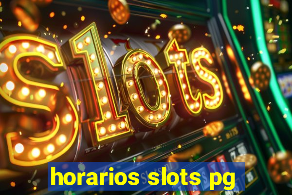 horarios slots pg