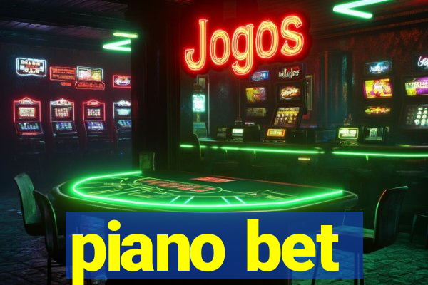 piano bet