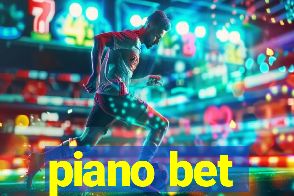 piano bet