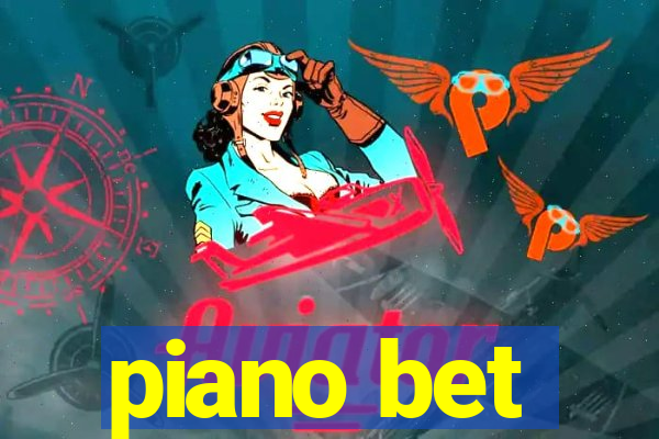 piano bet