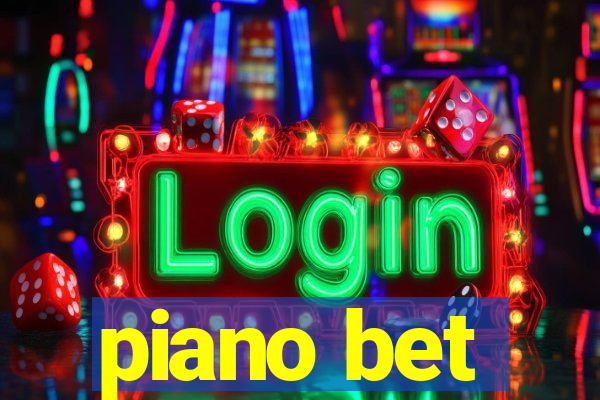 piano bet