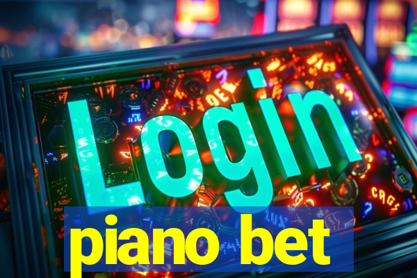 piano bet