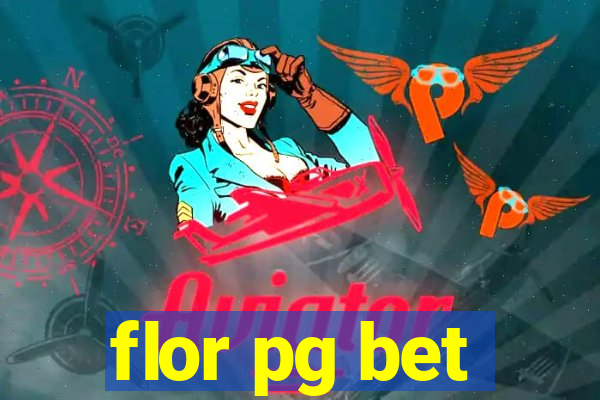 flor pg bet