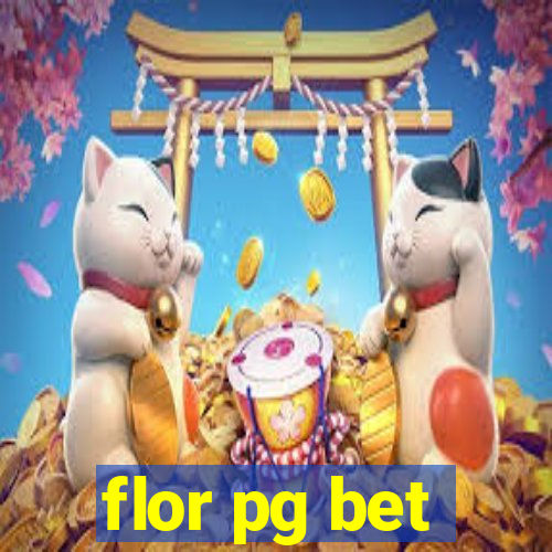 flor pg bet