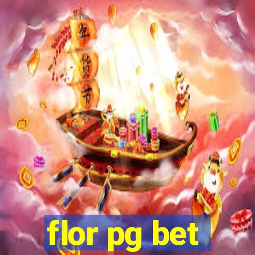 flor pg bet