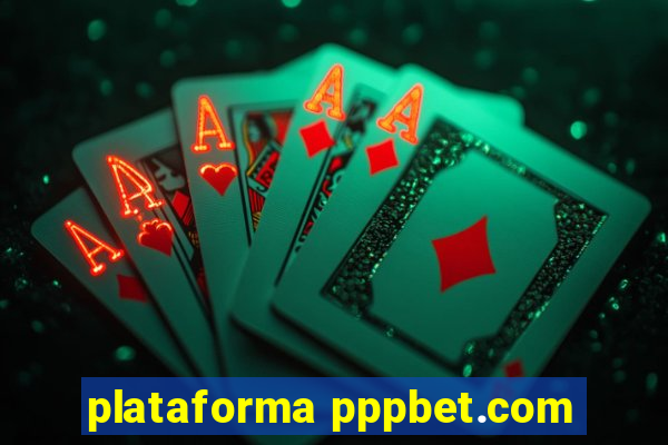 plataforma pppbet.com