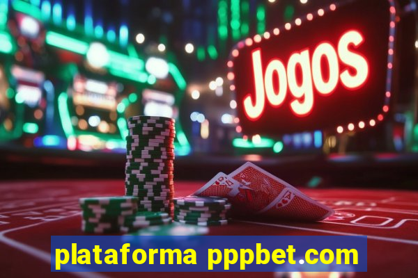 plataforma pppbet.com