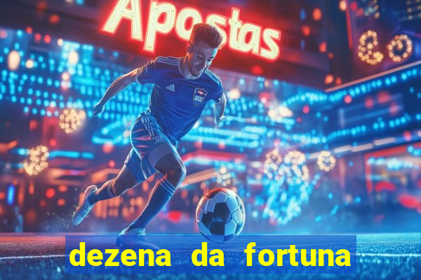 dezena da fortuna como funciona