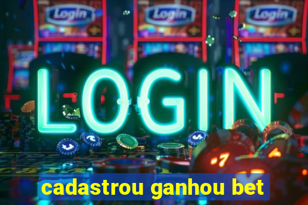 cadastrou ganhou bet