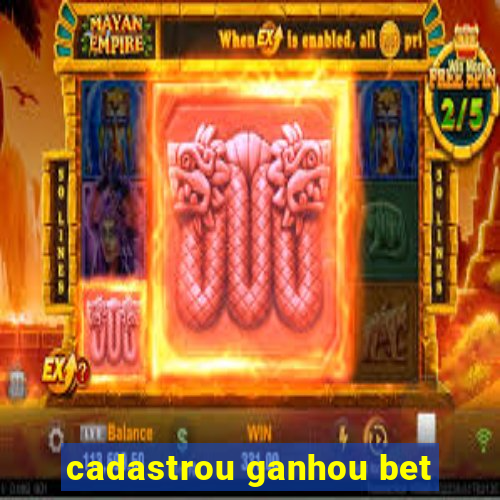 cadastrou ganhou bet