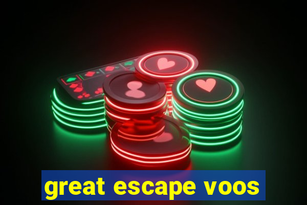 great escape voos