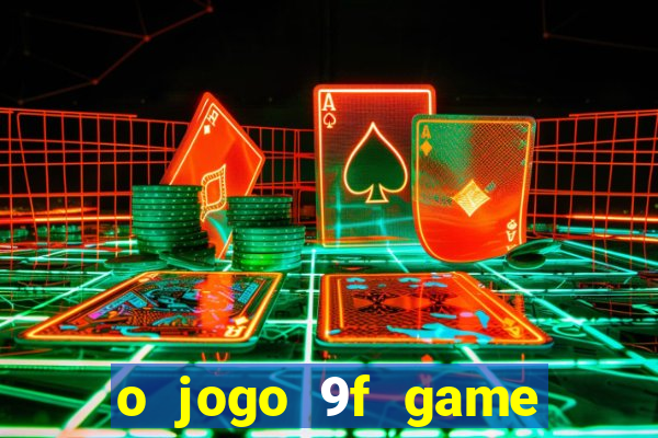 o jogo 9f game paga mesmo