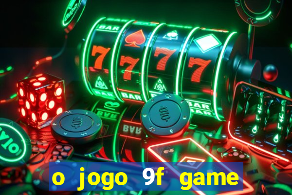 o jogo 9f game paga mesmo