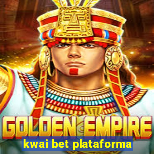 kwai bet plataforma