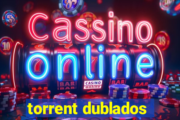 torrent dublados