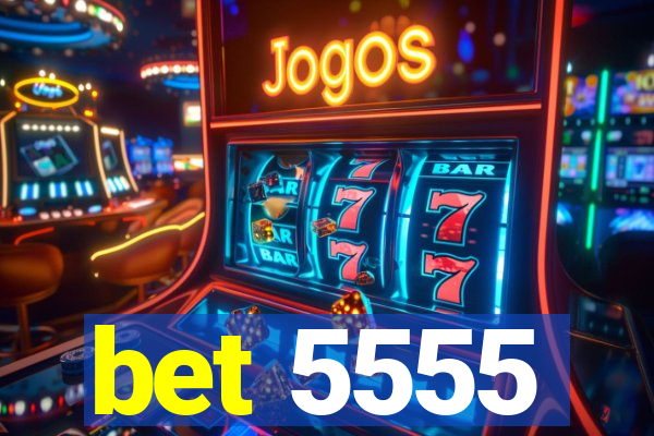 bet 5555