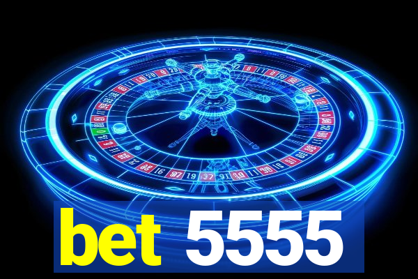 bet 5555