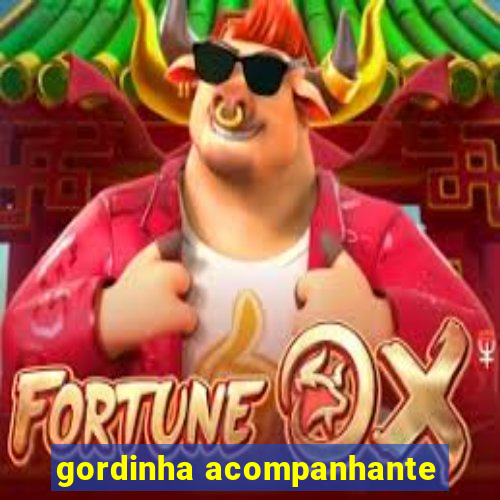 gordinha acompanhante