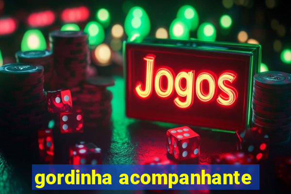 gordinha acompanhante