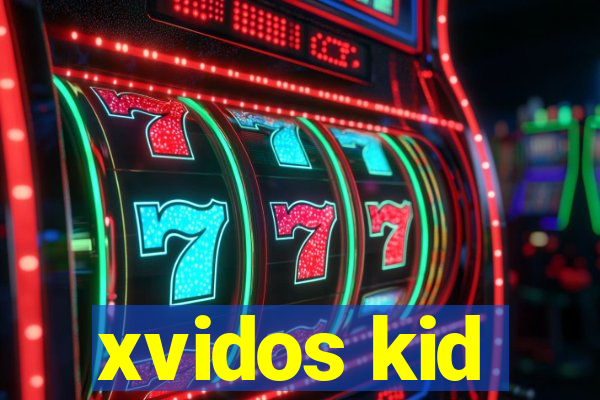 xvidos kid