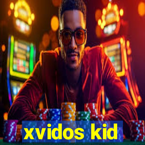 xvidos kid