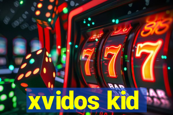 xvidos kid