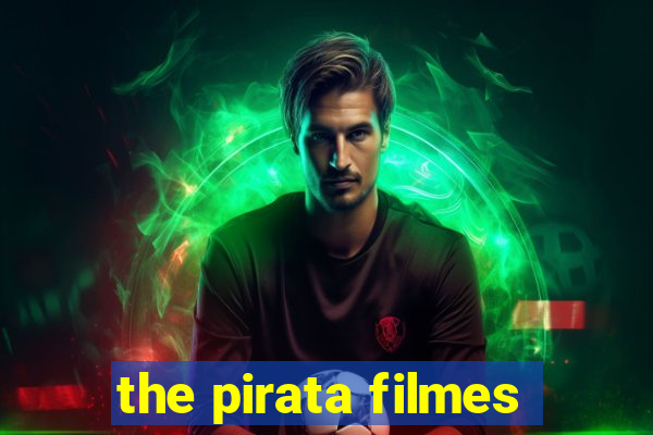 the pirata filmes