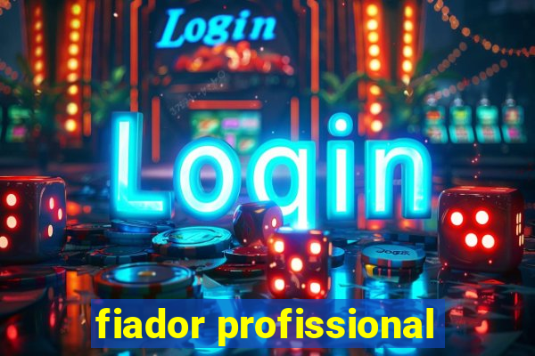 fiador profissional