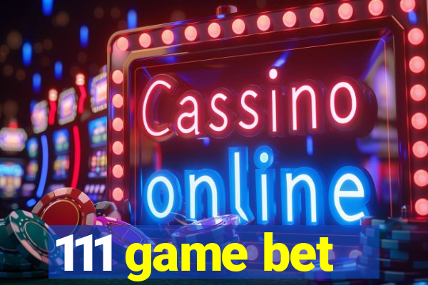 111 game bet