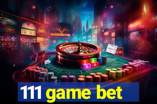 111 game bet