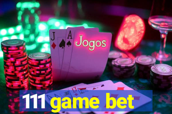 111 game bet