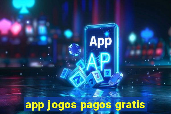 app jogos pagos gratis