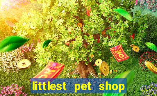 littlest pet shop jogo antigo baixar dinheiro infinito