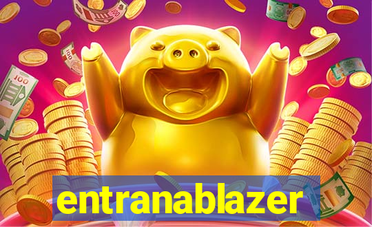 entranablazer