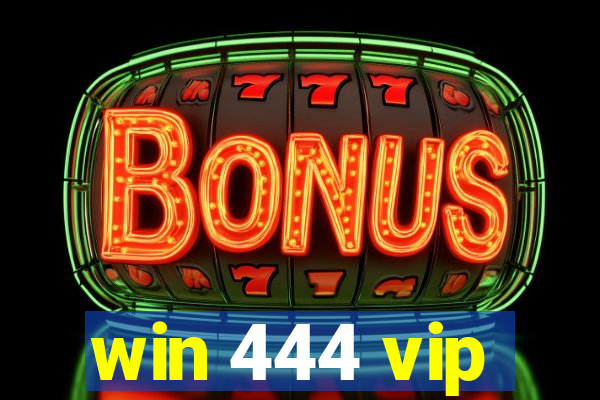 win 444 vip