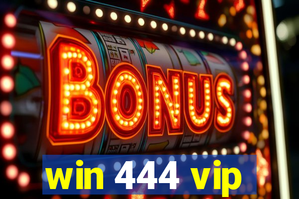 win 444 vip