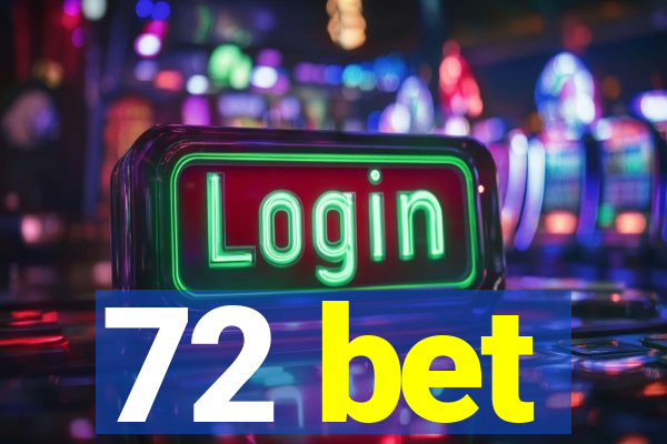 72 bet