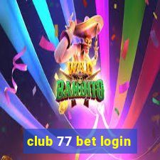 club 77 bet login