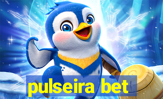 pulseira bet