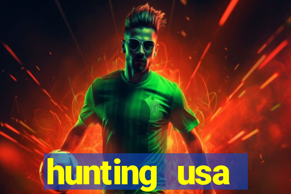 hunting usa dinheiro infinito