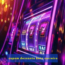 cupom desconto beto carreiro