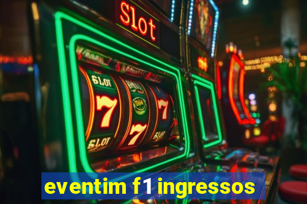 eventim f1 ingressos