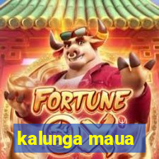 kalunga maua